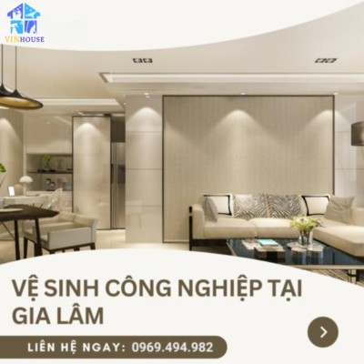 Vệ sinh công nghiệp tại Gia Lâm - Dịch vụ tốt, giá rẻ