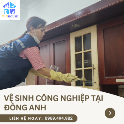 Vệ sinh công nghiệp tại Đông Anh - Dịch vụ tốt, giá phải chăng