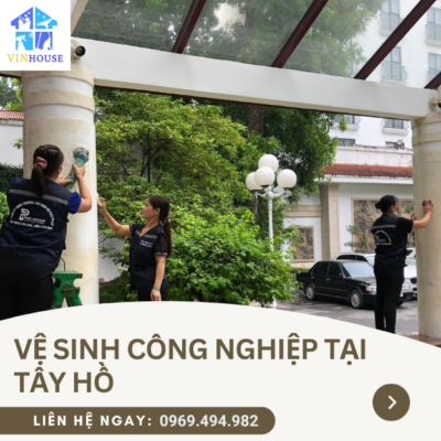Vệ sinh công nghiệp tại Tây Hồ - Dịch vụ tốt, giá phải chăng