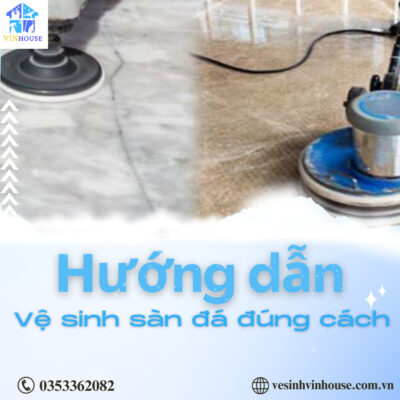 Hướng dẫn vệ sinh sàn đá đúng cách nhất