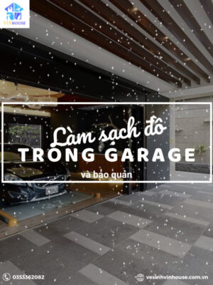 Cách làm sạch đồ trong garage và bảo quản