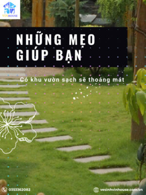 Những mẹo giúp bạn có khu vườn sạch sẽ thoáng mát