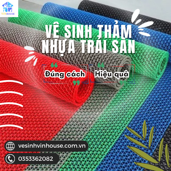 Hướng dẫn vệ sinh thảm nhựa trải sàn đúng cách và hiệu quả