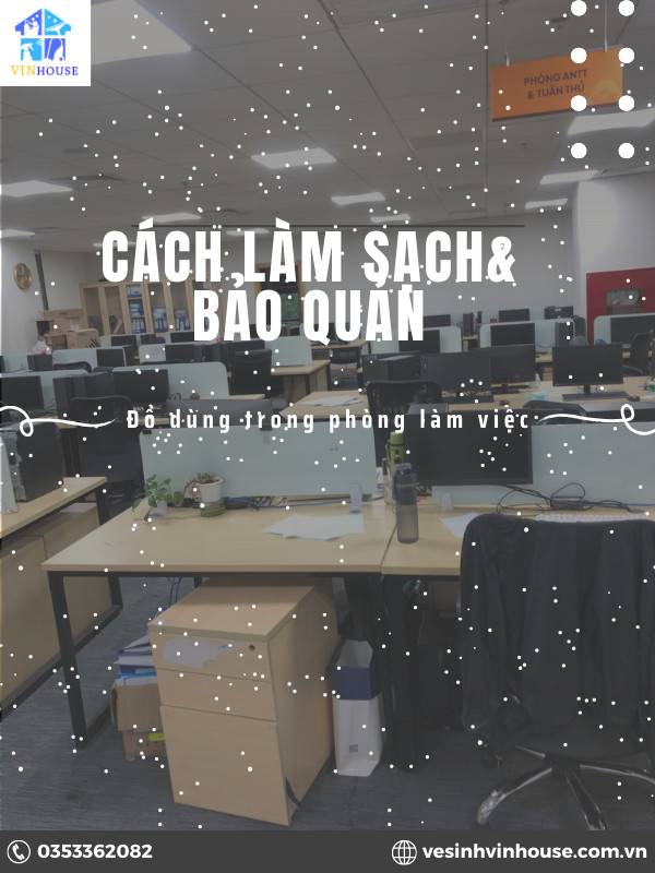 Cách làm sạch và bảo quản đồ dùng trong phòng làm việc