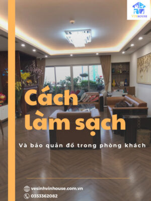 Cách làm sạch và bảo quản đồ dùng trong phòng khách